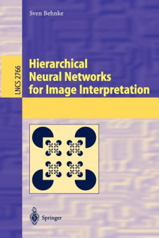Kniha Hierarchical Neural Networks for Image Interpretation Sven Behnke