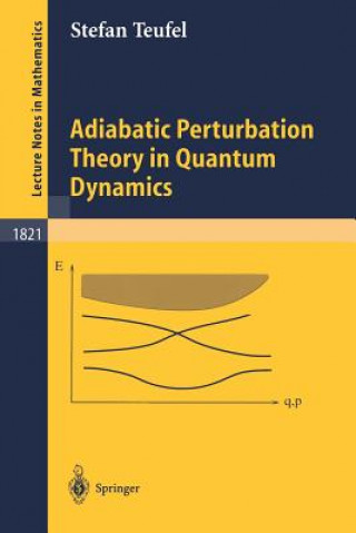Книга Adiabatic Perturbation Theory in Quantum Dynamics S. Teufel