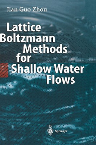 Könyv Lattice Boltzmann Methods for Shallow Water Flows Jian G. Zhou
