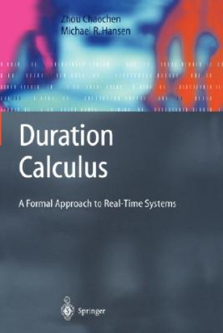Könyv Duration Calculus Zhou Chaochen