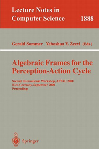 Carte Algebraic Frames for the Perception-Action Cycle Gerald Sommer