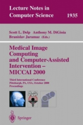 Knjiga Medical Image Computing and Computer-Assisted Intervention - MICCAI 2000 Scott L. Delp