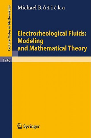 Könyv Electrorheological Fluids: Modeling and Mathematical Theory Michael Ruzicka