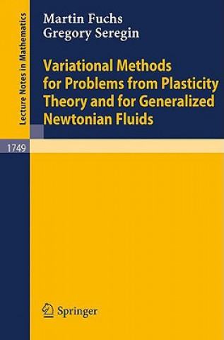 Kniha Variational Methods for Problems from Plasticity Theory and for Generalized Newtonian Fluids Martin Fuchs