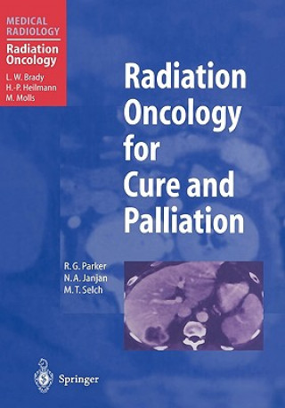 Książka Radiation Oncology for Cure and Palliation Robert G. Parker