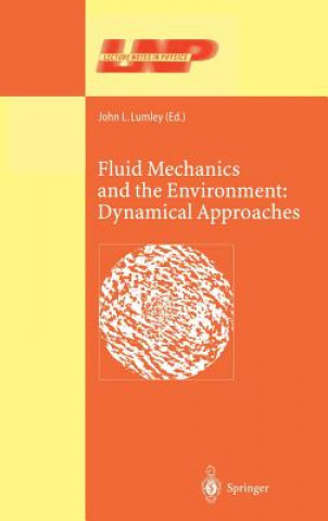 Kniha Fluid Mechanics and the Environment: Dynamical Approaches John L. Lumley