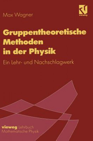 Carte Gruppentheoretische Methoden in der Physik Max Wagner