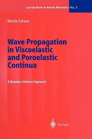 Książka Wave Propagation in Viscoelastic and Poroelastic Continua Martin Schanz