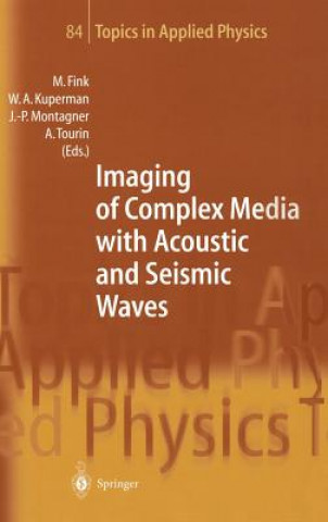 Kniha Imaging of Complex Media with Acoustic and Seismic Waves Mathias Fink