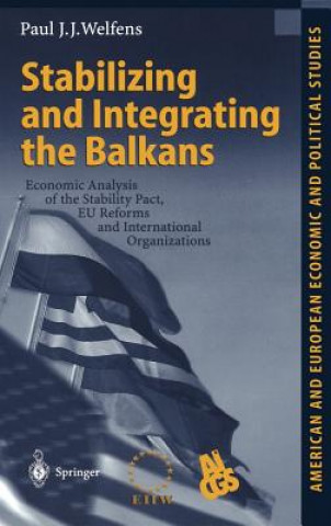 Buch Stabilizing and Integrating the Balkans Paul J. J. Welfens