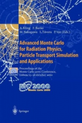 Knjiga Advanced Monte Carlo for Radiation Physics, Particle Transport Simulation and Applications Andreas Kling