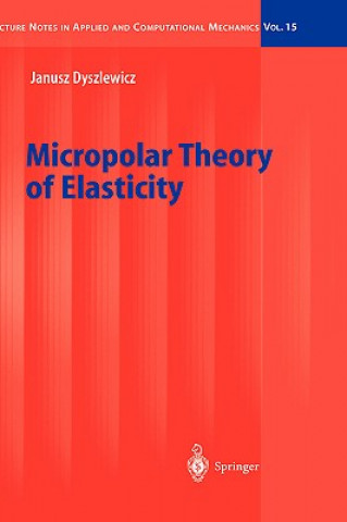 Könyv Micropolar Theory of Elasticity Janusz Dyszlewicz