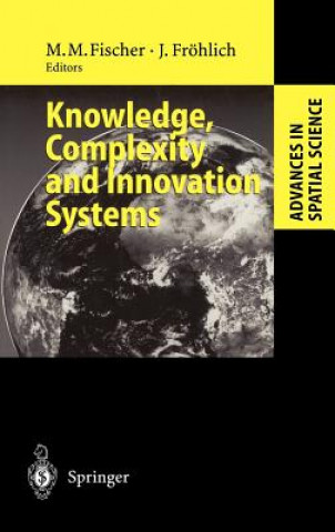 Kniha Knowledge, Complexity and Innovation Systems Manfred M. Fischer