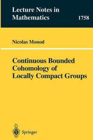 Kniha Continuous Bounded Cohomology of Locally Compact Groups Nicolas Monod