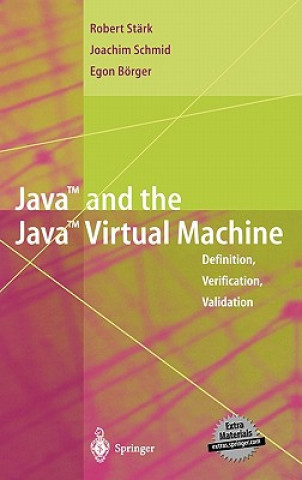 Kniha Java and the Java Virtual Machine Roland Stärk