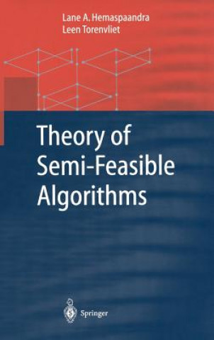 Kniha Theory of Semi-Feasible Algorithms Lane A. Hemaspaandra