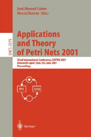 Könyv Applications and Theory of Petri Nets 2001 Jose-Manuel Colom