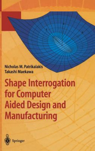 Kniha Shape Interrogation for Computer Aided Design and Manufacturing Nicholas M. Patrikalakis