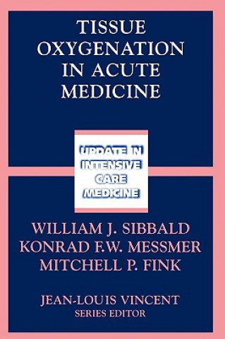 Carte Tissue Oxygenation in Acute Medicine William J. Sibbald