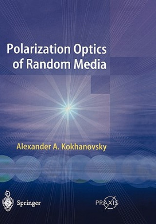Kniha Polarization Optics of Random Media Alexander Kokhanovsky