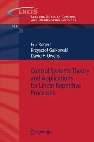 Könyv Control Systems Theory and Applications for Linear Repetitive Processes Eric T. A. Rogers
