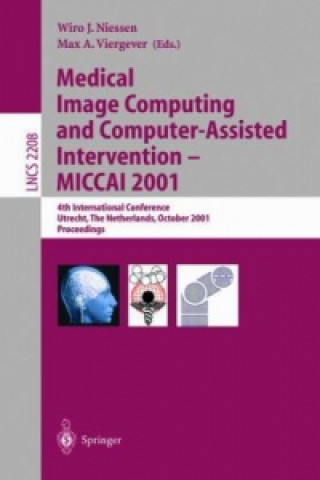 Könyv Medical Image Computing and Computer-Assisted Intervention - MICCAI 2001 Wiro J. Niessen