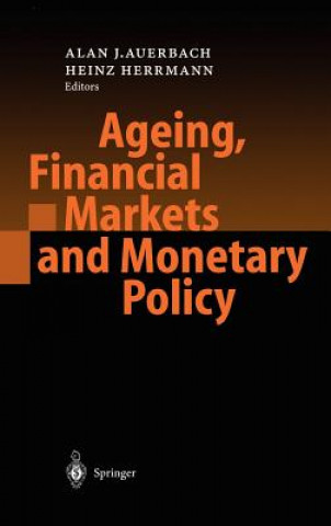 Kniha Ageing, Financial Markets and Monetary Policy Alan J. Auerbach