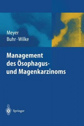 Knjiga Management Des Magen- Und OEsophaguskarzinoms Heinz J. Buhr