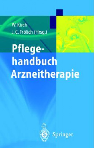 Kniha Pflegehandbuch Arzneitherapie Wilhelm Kirch