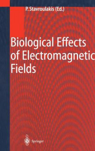 Carte Biological Effects of Electromagnetic Fields Peter Stavroulakis