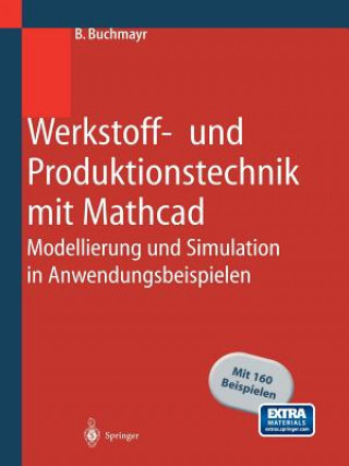 Knjiga Werkstoff- Und Produktionstechnik Mit MathCAD Bruno Buchmayr
