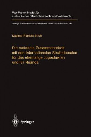Carte Die Nationale Zusammenarbeit Mit Den Internationalen Straftribunalen Fur Das Ehemalige Jugoslawien Und Fur Ruanda Dagmar P. Stroh