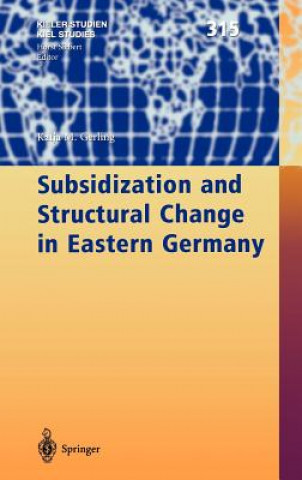 Könyv Subsidization and Structural Change in Eastern Germany Katja Gerling