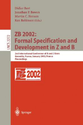 Kniha ZB 2002: Formal Specification and Development in Z and B Didier Bert