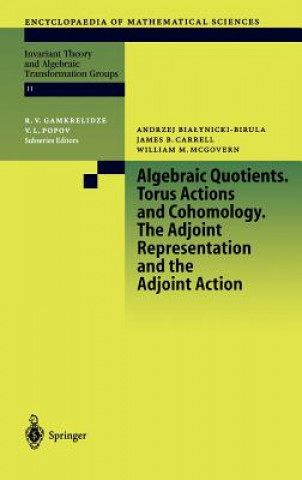 Könyv Algebraic Quotients. Torus Actions and Cohomology. The Adjoint Representation and the Adjoint Action Andrzej Bialynicki-Birula