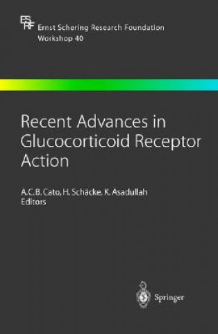 Carte Recent Advances in Glucocorticoid Receptor Action A. C. B. Cato