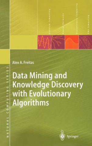 Kniha Data Mining and Knowledge Discovery with Evolutionary Algorithms Alex A. Freitas