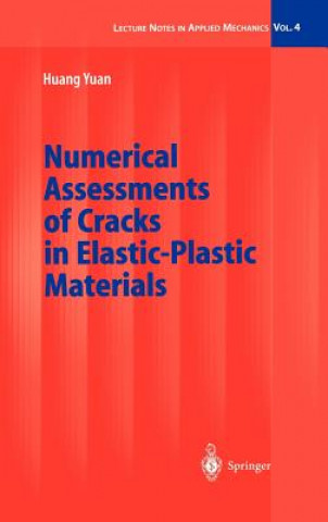 Knjiga Numerical Assessments of Cracks in Elastic-Plastic Materials Huang Yuan