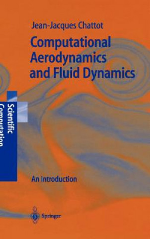 Kniha Computational Aerodynamics and Fluid Dynamics Jean-Jacques Chattot