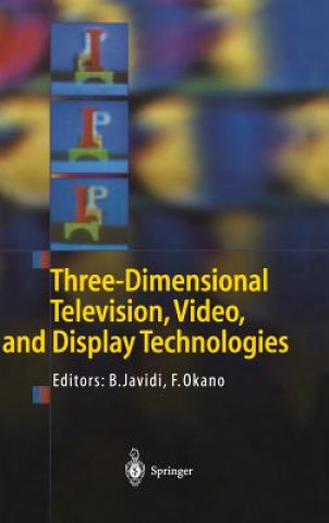 Könyv Three-Dimensional Television, Video, and Display Technologies Bahram Javidi