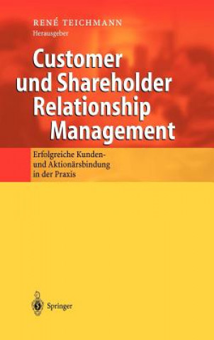 Könyv Customer Und Shareholder Relationship Management Rene Teichmann