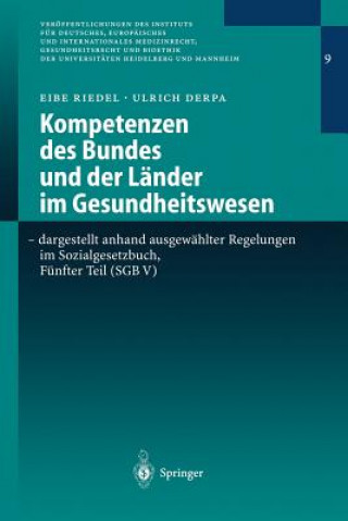 Книга Kompetenzen Des Bundes Und Der Lander Im Gesundheitswesen - Dargestellt Anhand Ausgewahlter Regelungen Im Sozialgesetzbuch, Funfter Teil (Sgb V) Eibe Riedel
