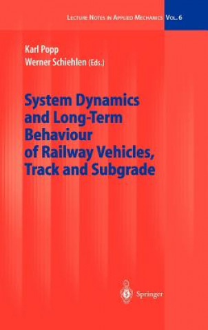 Kniha System Dynamics and Long-Term Behaviour of Railway Vehicles, Track and Subgrade Karl Popp