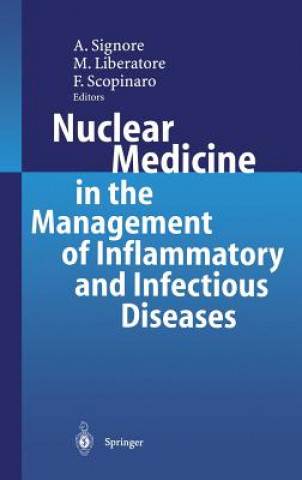 Книга Nuclear Medicine in the Management of Inflammatory and Infectious Diseases A. Signore