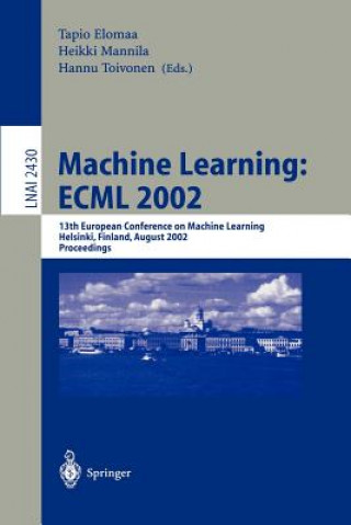 Könyv Machine Learning: ECML 2002 Tapio Elomaa