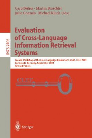 Carte Evaluation of Cross-Language Information Retrieval Systems Carol Peters