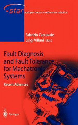 Kniha Fault Diagnosis and Fault Tolerance for Mechatronic Systems: Recent Advances Fabrizio Caccavale