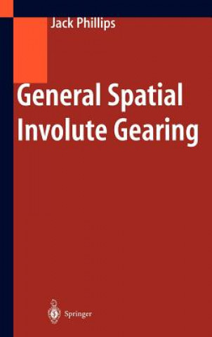 Kniha General Spatial Involute Gearing Jack Phillips