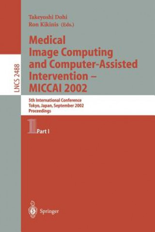 Książka Medical Image Computing and Computer-Assisted Intervention - MICCAI 2002 Takeyoshi Dohi