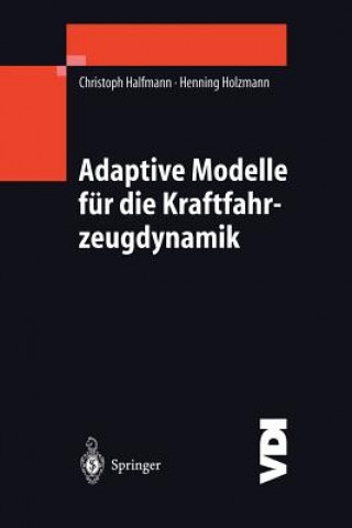 Kniha Adaptive Modelle F r Die Kraftfahrzeugdynamik Christoph Halfmann